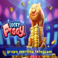 grupo martina telegram